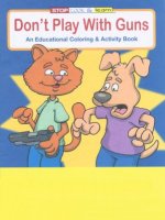 Don't Play With Guns educational coloring book